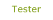 Tester